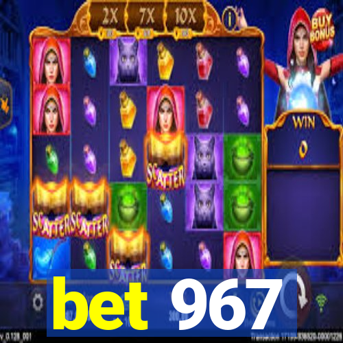 bet 967